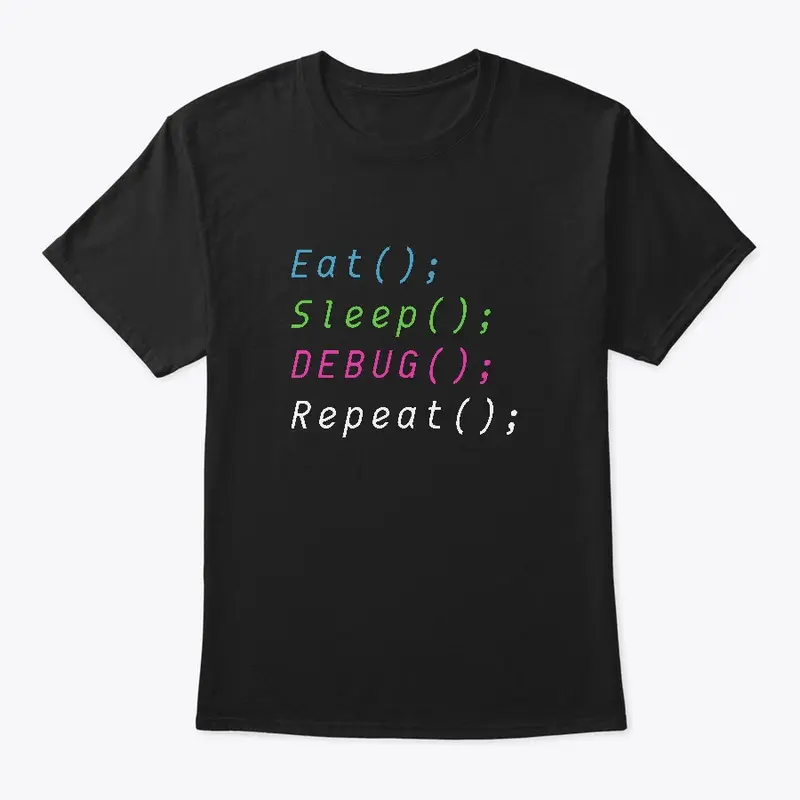 Code. Eat, Sleep, Debug, Repeat.